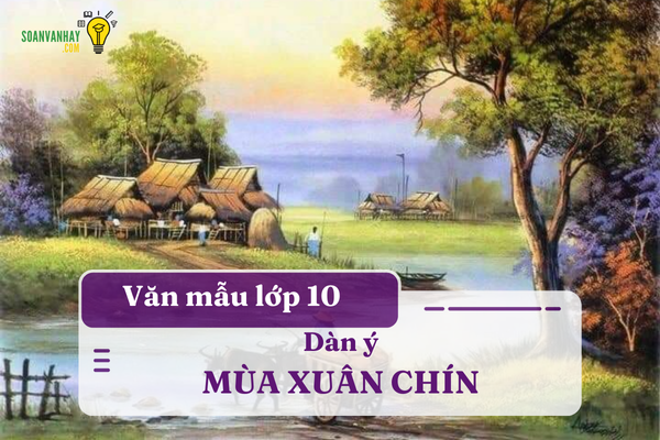 Dàn ý Mùa xuân chín