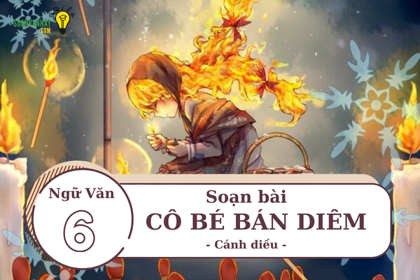 Soạn bài Cô bé bán diêm Cánh diều