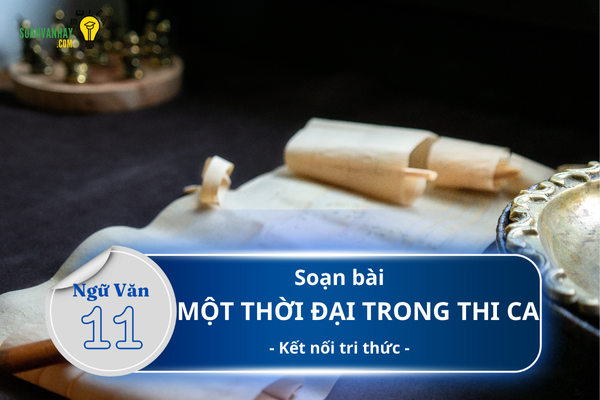 Soạn bài Một thời đại trong thi ca