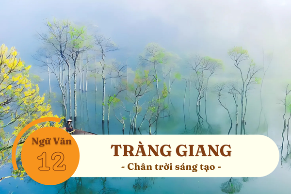 Soạn bài Tràng giang lớp 12 Chân trời sáng tạo