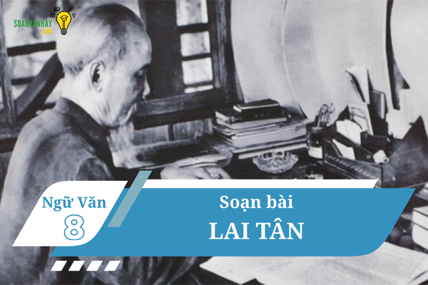 Soạn văn bài Lai tân