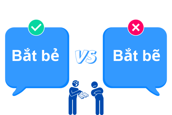 Bắt bẽ hay bắt bẻ