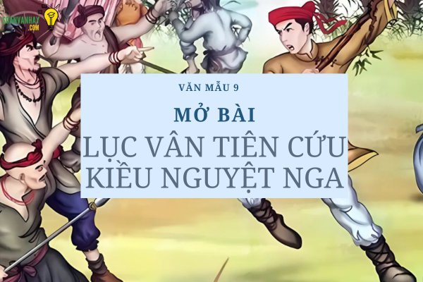 mở bài Lục Vân Tiên cứu Kiều Nguyệt Nga