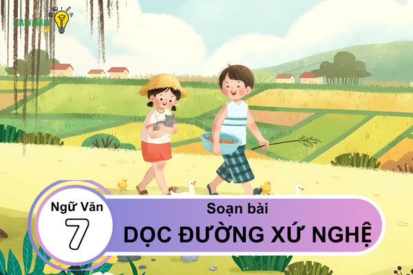 Soạn bài Dọc đường xứ nghệ lớp 7
