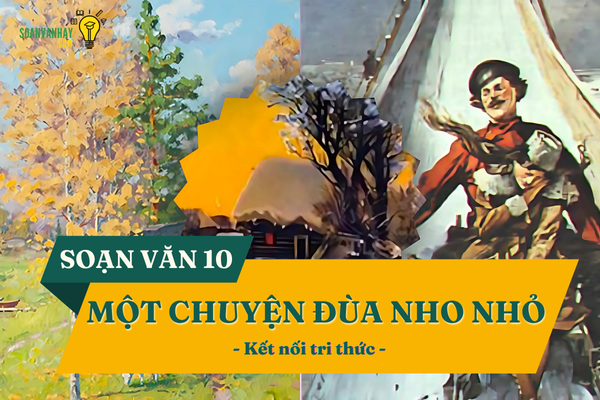 Soạn văn 10 Một chuyện đùa nho nhỏ