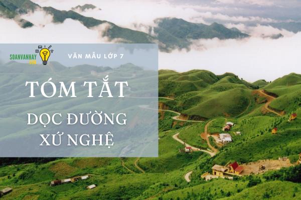 tóm tắt văn bản Dọc đường xứ Nghệ